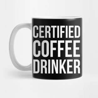 Certified Coffee Drinker Mug